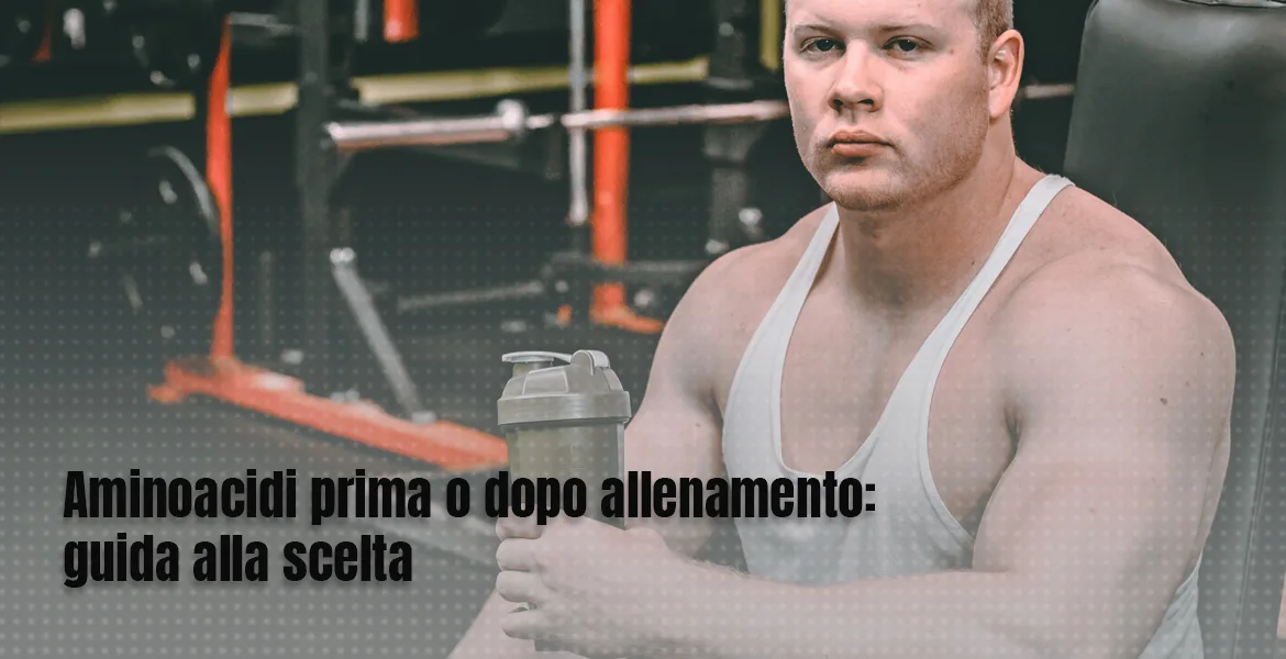 Aminoacidi prima o dopo allenamento